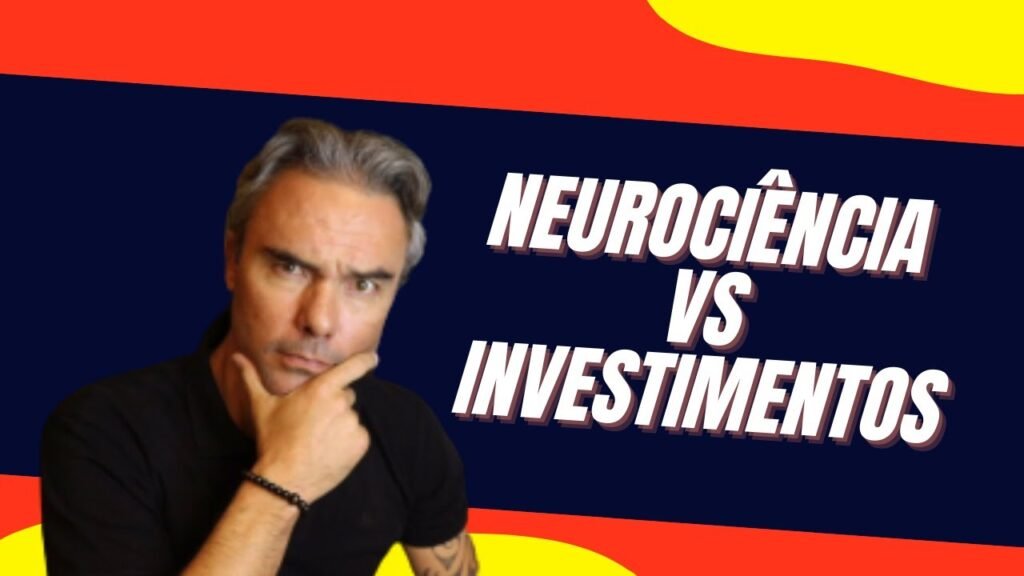 O que a neurociência tem a ver com os meus investimentos?